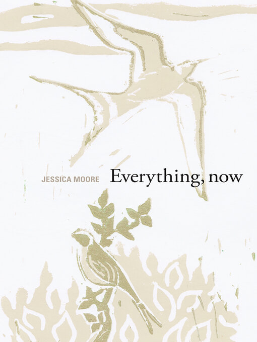 Title details for Everything, now by Jessica Moore - Available